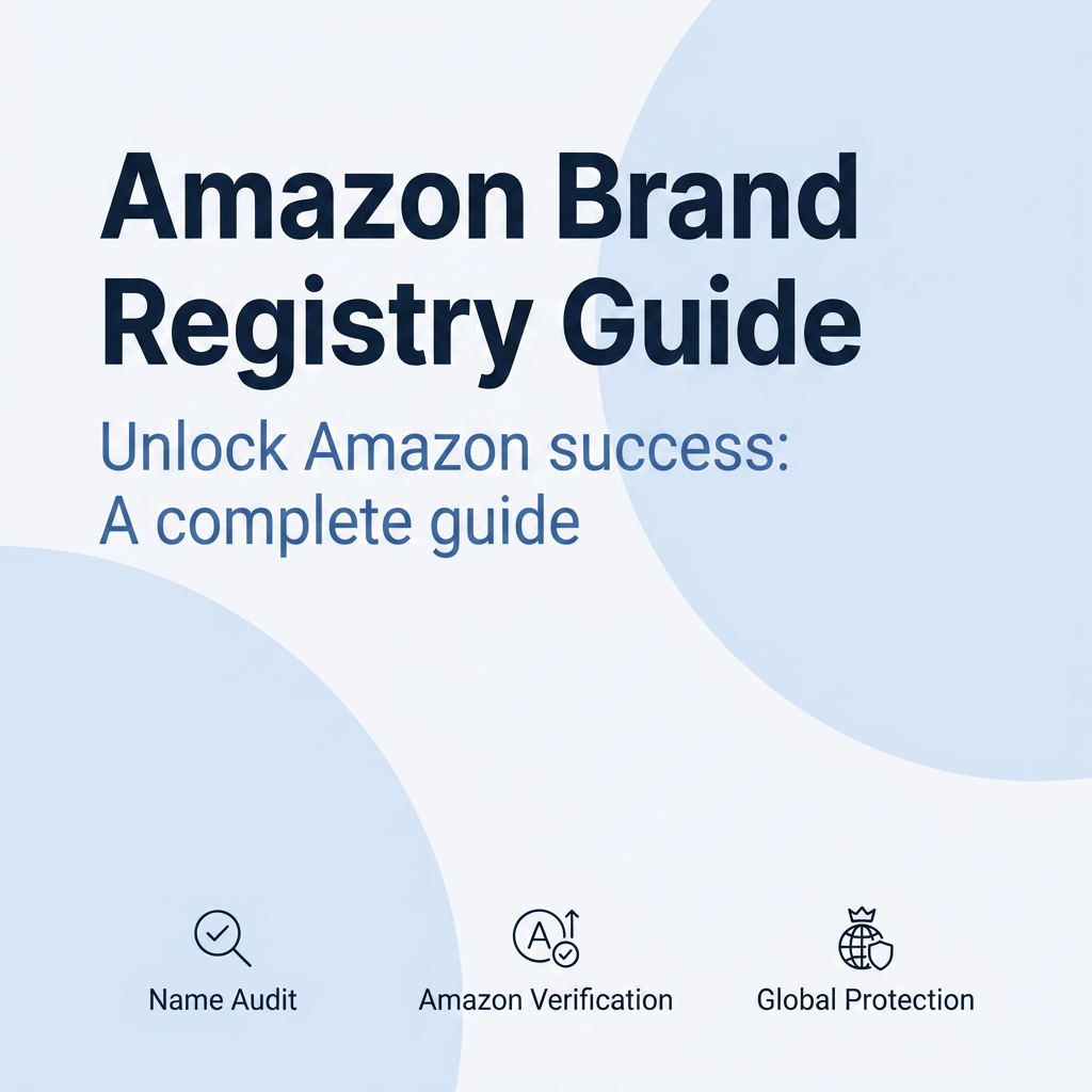 Amazon Brand Registry and Trademarks: A Seller's Complete Guide