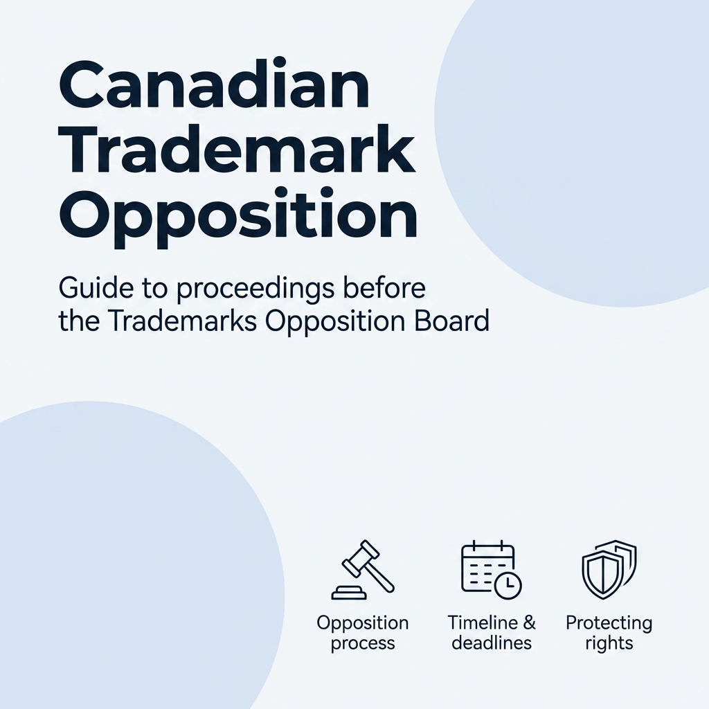Canadian Trademark Opposition: Proceedings Before the Trademarks Opposition Board