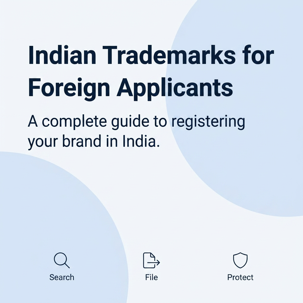 Filing an Indian Trademark from Outside India: What Foreign Applicants Need to Know