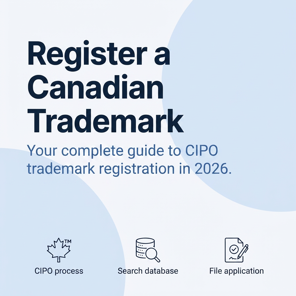 How to Register a Canadian Trademark: Complete 2026 Guide
