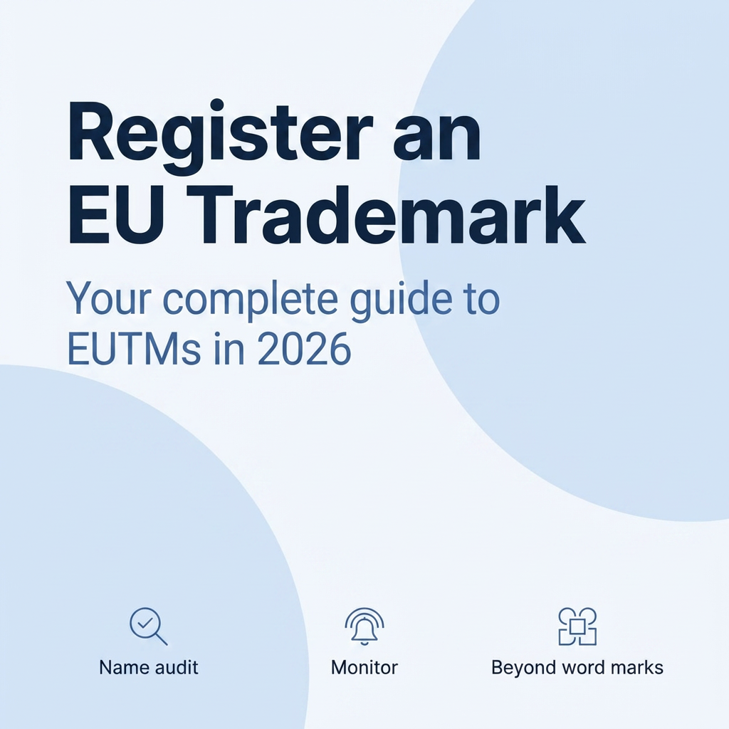 How to Register an EU Trademark (EUTM): Complete 2026 Guide