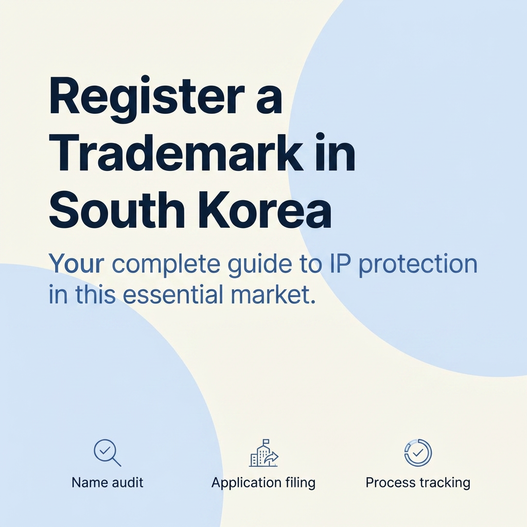 How to Register a Trademark in South Korea: Complete 2026 Guide