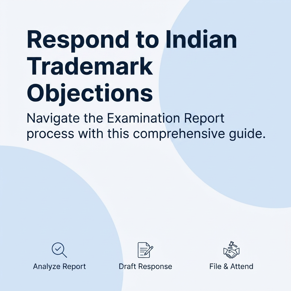 India Trademark Objections and Examination Reports: How to Respond