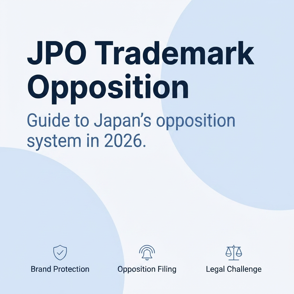 Japan JPO Trademark Opposition: Grounds, Timelines & Evidence 2026