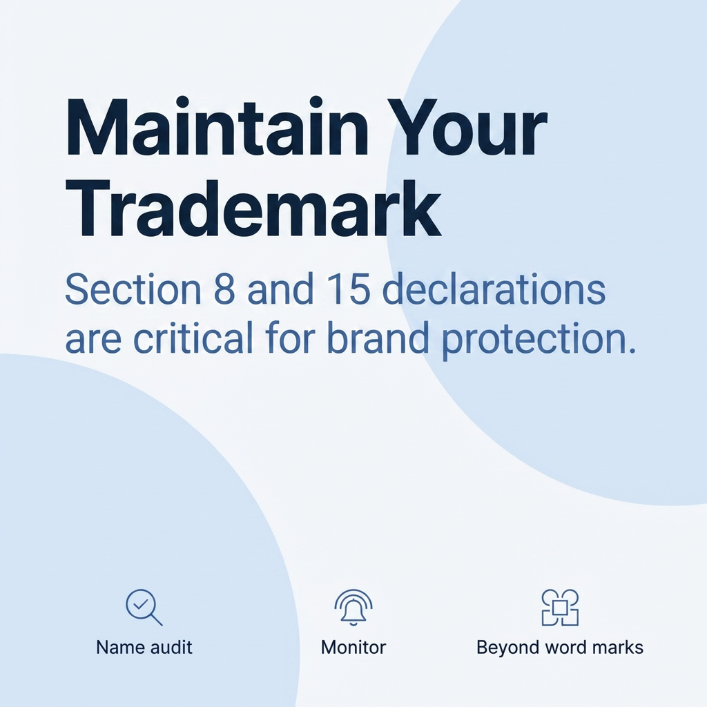 Section 8 and Section 15 Declarations: Maintaining Your Trademark