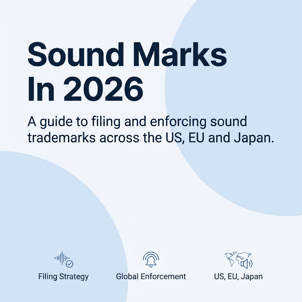 Sound Marks in 2026: Filing, Prosecution & Enforcement Across US-EU-Japan