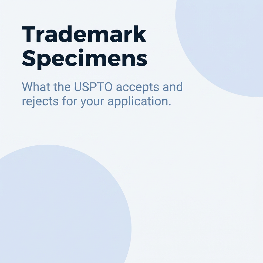 Trademark Specimens: What the USPTO Accepts and Rejects
