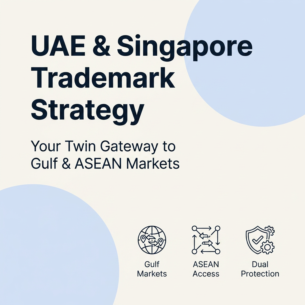 UAE & Singapore Trademark Strategy: Gulf & ASEAN Market Entry 2026